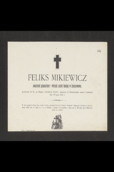 Feliks Mikiewicz, nauczyciel gimnazyalny i wyższej szkoły realnej w Stanisławowie [...], zmarł w Krakowie dnia 29 lipca 1881 r. [...]