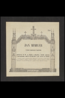 Jan Mimler, członek kongregacji kupieckiej [...] w dniu 23 stycznia 1855 z tym rozstał się światem […]