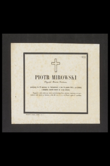 Piotr Mirowski, obywatel miasta Krakowa, w dniu 24 grudnia 1854 r. po krótkiej a dolegliwej chorobie rozstał się z tym światem [...]