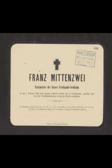 Franz Mittenzwei Packmeister der Kaiser Ferdinands-Nordbahn ist am 1. Februar 1888 [...] seelig im Herrn entschlafen [...]