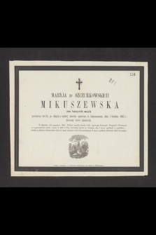 Marya ze Szczurkowskich Mikuszewska, żona nauczyciela muzyki [...], dnia 5 grudnia 1865 r. doczesny żywot zakończyła [...]