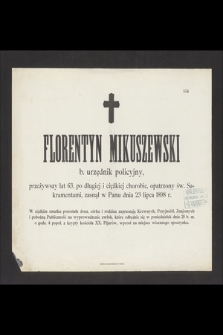 Florentyn Mikuszewski, b. urzędnik policyjny [...], zasnął w Panu dnia 23 lipca 1898 r. [...]