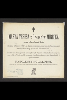 Marya Teresa z Granarów Mirecka wdowa po profesorze Franciszku Mireckim urodzona w Genui w r. 1807 [...] zakończyła doczesny żywot dnia 3 czerwca 1888 r. [...]