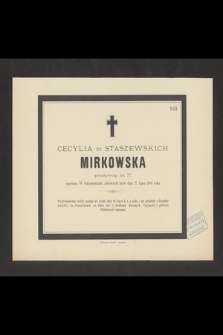 Cecylia ze Staszewskich Mirkowska [...] zakończyła życie dnia 27 lipca 1885 roku [...]