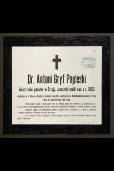 Dr. Antoni Gryf Papieski, lekarz [...] urodzony w r. 1844 [...] zasnął w Panu dnia 30. października 1901 roku