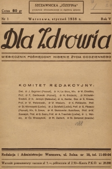 Dla Zdrowia : miesięcznik poświęcony higienie życia codziennego. R.5, 1938, nr 1