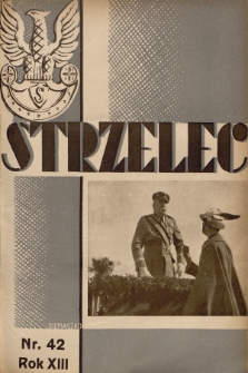 Strzelec : organ Związku Strzeleckiego. R.13, 1933, nr 42