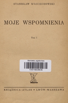 Moje wspomnienia. T. 1