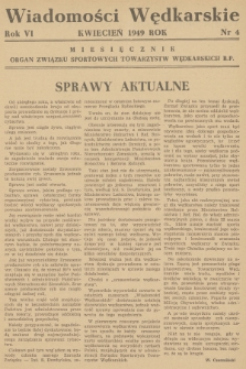 Wiadomości Wędkarskie : organ Związku Sportowych Towarzystw Wędkarskich R.P. R.6, 1949, nr 4