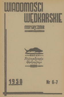 Wiadomości Wędkarskie : organ Polskiego Związku Wędkarskiego. R.7, 1950, nr 6-7