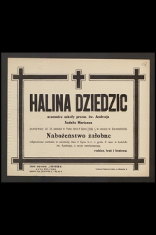 Halina Dziedzic uczennica szkoły przem. św. Andrzeja Sodalis Marianus przeżywszy lat 18 zasnęła w Panu dnia 8 lipca 1944 r. w obozie w Ravensbrück