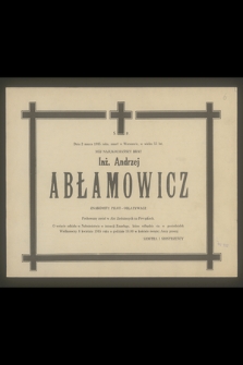 Dnia 2 marca 1985 roku, zmarł w Warszawie, w wieku 55 lat mój najukochańszy brat Inż. Andrzej Abłamowicz znakomity pilot-oblatywacz [...]