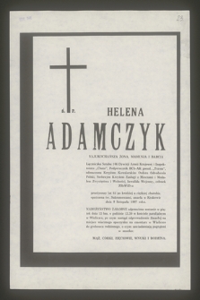 Ś. P. Helena Adamczyk najukochańsza żona, mamusia i babcia, łączniczka Sztabu 106 Dywizji Armii Krajowej i Inspektoratu „Chata”, podporucznik BCH-AK pseud. „Teresa” [...] zmarła w Krakowie dnia 9 listopada 1987 roku