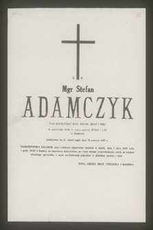 Ś. P. mgr Stefan Adamczyk najukochańszy mąż, ojciec brat i zięć [...] przeżywszy lat 51, zmarł nagle, dnia 25 czerwca 1987 r.