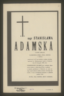 Ś. P. mgr Stanisława Adamska z domu Gogacz [...] zmarła w Krakowie dnia 26 listopada 1980 roku