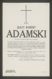 Ś. P. Jerzy Robert Adamski kochany i najlepszy brat, wuj i dziadzio , żołnierz II Brygady Legionów Polskich [...] zasnął w Panu dnia 23 czerwca 1978 roku, w wieku 81 lat [...]