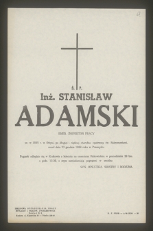 Ś. P. inż. Stanisław Adamski emer. inspektor pracy ur. w 1895 r. w Ottyni [...] zmarł dnia 23 grudnia 1969 roku w Przemyślu