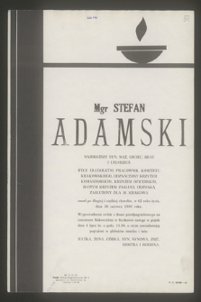 Mgr Stefan Adamski najdroższy syn, mąż, ojciec, brat i dziadziuś, były długoletni pracownik Komitetu Krakowskiego [...] zmarł [...] dnia 30 czerwca 1980 roku