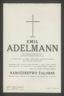 Ś. P. Emil Adelmann były kustosz WSE odznaczony krzyżem zasługi P.R.L. ur. 7 czerwca 1890 r. [...] zasnął w Panu dnia 3 lutego 1969 roku