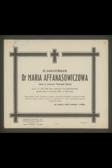 Ze Sawczyńskich dr Maria Affanasowiczowa wdowa po profesorze Politechniki Śląskiej urodz. 11. XII 1889 roku [...] zmarła dnia 17 czerwca 1958 r. w Gliwicach