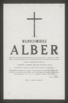 Ś. P. Włodzimierz Alber były dyrektor Krakowskich Zakładów Papierowych, prof. tajnego Liceum i Gimnazjum w Balaton Bolgar na Węgrzech [...] zmarł dnia 5 sierpnia 1989 r.