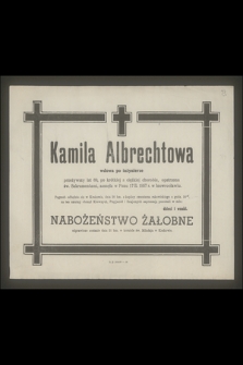 Kamila Albrechtowa wdowa po inżynierze przeżywszy lat 69 [...] zasnęła w Panu 17 II. 1957 r. w Inowrocławiu