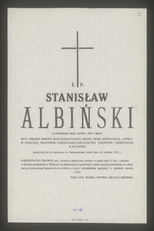 Ś. P. Stanisław Albiński najdroższy mąż, ojciec, syn i brat, były więzień obozów koncentracyjnych [...] zmarł dnia 22 grudnia 1974 r.