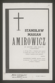 Ś P. Stanisław Marian Amirowicz inż. architekt, saper, oficer W. P. i zagranicznego ur. 29 lipca 1906 r. w Krakowie zmarł tragicznie w Londynie dnia 3 marca 1971 roku [...]