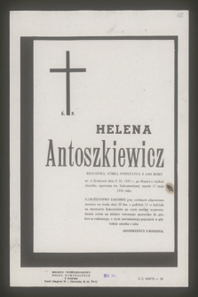 Ś. P. Helena Antoszkiewicz rencistka, córka Powstańca z 1863 roku, ur. w Krakowie dnia 9.05.1878 r. [...] zmarła 17 maja 1974 roku