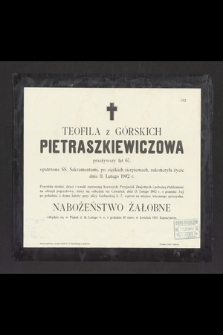 Teofila z Górskich Pietraszkiewiczowa, przeżywszy lat 67 [...] zakończyła życie dnia 11 Lutego 1902 r.