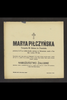 Marya Piłczyńska [...] przeżywszy lat 81 [...] zasnęła w Panu dnia 1 czerwca 1917 roku