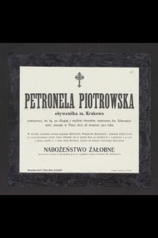 Petronela Piotrowska [...] przeżywszy lat 64 [...] zasnęła w Panu dnia 28 sierpnia 1912 roku