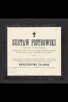 Gustaw Piotrowski, uczeń [...] urodzony dnia 3 Marca 1885 roku [...] zasnął w Panu dnia 12 Czerwca 1901 r.