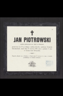 Jan Piotrowski [...] przeżywszy lat 25 [...] zmarł dnia 15 Czerwca 1904 roku [...]