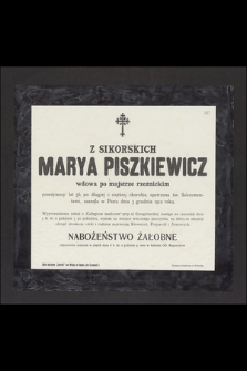 Z Sikorskich Marya Piszkiewicz [...] przeżywszy lat 56 [...] zasnęła w Panu dnia 3 grudnia 1912 roku