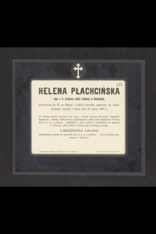 Helena Płachcińska [...] przeżywszy lat 30 [...] zasnęła w Panu dnia 22 marca 1903 r.