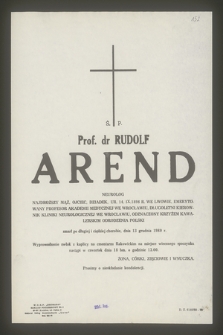 Ś. P. Prof. dr Rudolf Arend neurolog [...] zmarł po długiej i ciężkiej chorobie, dnia 13 grudnia 1980 r.