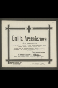 Emilia Arseniczowa wdowa, emer. nauczycielka przeżywszy lat 74 [...] zasnęła w Panu dnia 22 grudnia 1954 r.