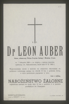 Ś. P. Dr Leon Auber lekarz odznaczony Złotym Krzyżem Zasługi i Medalem X-lecia ur. 7 listopada 1889 r. [...] zmarł dnia 10 XI 1962 r.