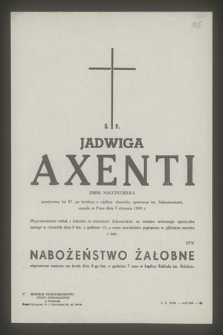 Ś. P. Jadwiga Axenti emer. nauczycielka przeżywszy lat 87 [...] zasnęła w Panu dnia 5 stycznia 1969 r.