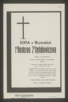 Ś. P. Zofia z Wątorskich 1° Horakowa 2° Aydukiewiczowa wdowa po notariuszu nasza najukochańsza i najdroższa matka [...] zmarła nagle dnia 15 września 1977 roku