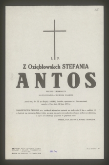 Ś. P. Z Oziębłowskich Stefania Antos mistrz cukierniczy [...] zasnęła w Panu dnia 12 lipca 1975 r.