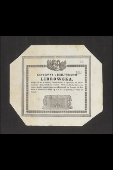 Katarzyna z Berlewiczow Librowska, maiąca 36 lat, w dniu 24 Października r. b. opatrzona SS. Sakramentami z tym rozstała się światem
