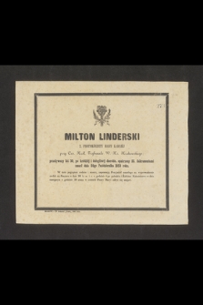 Milton Linderski : z. protokólisty Rady Karnej przy Ces. Król. Trybunale W. Ks. Krakowskiego; [...] zmarł dnia 28go Października 1853 roku