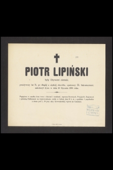 Piotr Lipiński : były obywatel ziemski, [...] zakończył życie w dniu 16 Stycznia 1890 roku