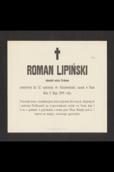 Roman Lipiński : Obywatel miasta Krakowa [...] zasnął w Panu dnia 6 Maja 1889 roku