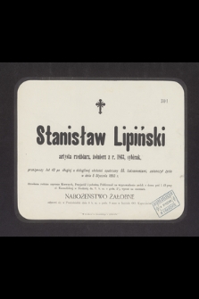 Stanisław Lipiński : artysta rzeźbiarz, żołnierz z r. 1863, sybirak, [...] zakończył życie w dniu 5 Stycznia 1883 r.