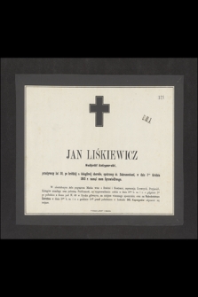 Jan Liśkiewicz : Subjekt księgarski, w dniu 1ym Grudnia 1863 r. zasnął snem Sprawiedliwego