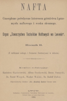 Nafta : czasopismo poświęcone interesom górnictwa i przemysłu naftowego i wosku ziemnego : organ „Towarzystwa Techników Naftowych we Lwowie”. R.2, 1894, Treść rocznika II-go