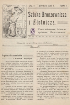 Sztuka Bronzownicza i Złotnicza : pismo miesięczne, fachowo-społeczne, ilustrowane. R.1, 1908, nr 8